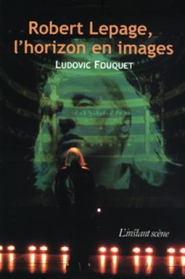 Robert Lepage, l’horizon en images