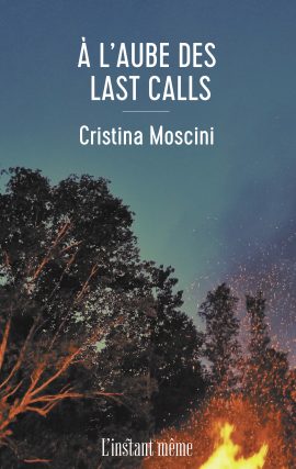 À l&rsquo;aube des last calls