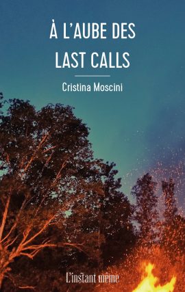 À l&rsquo;aube des last calls